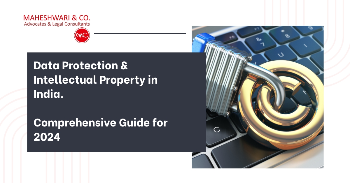 Data Protection & Intellectual Property in India