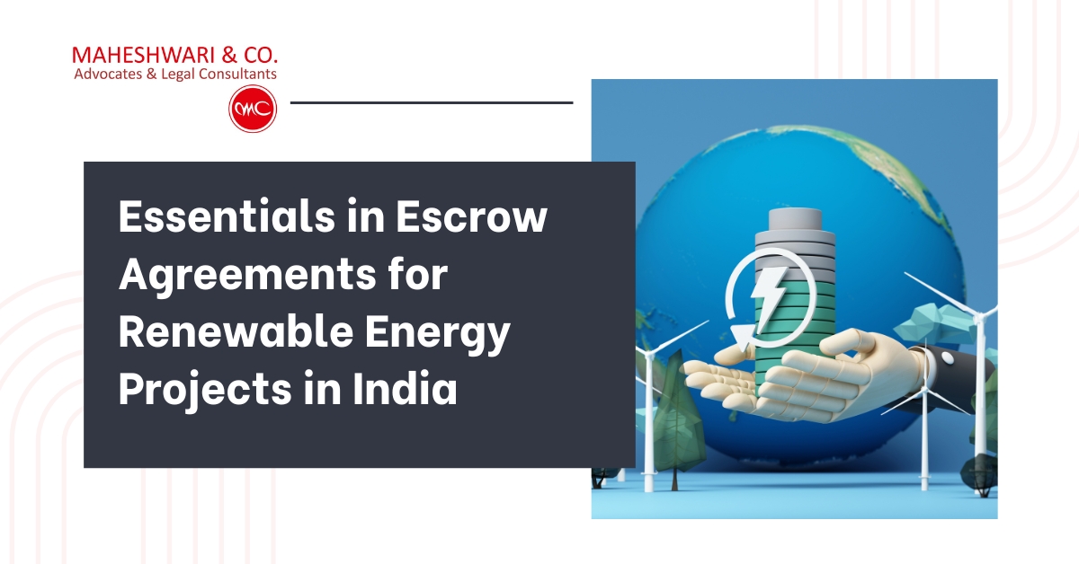 Essentials in Escrow Agreements for Renewable Energy Projects in India (1)