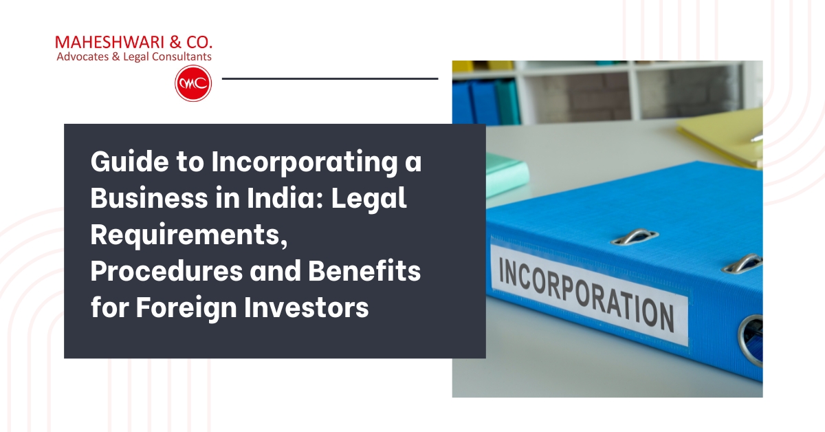 Guide to Incorporating a Business in India Legal Requirements, Procedures and Benefits for Foreign Investors