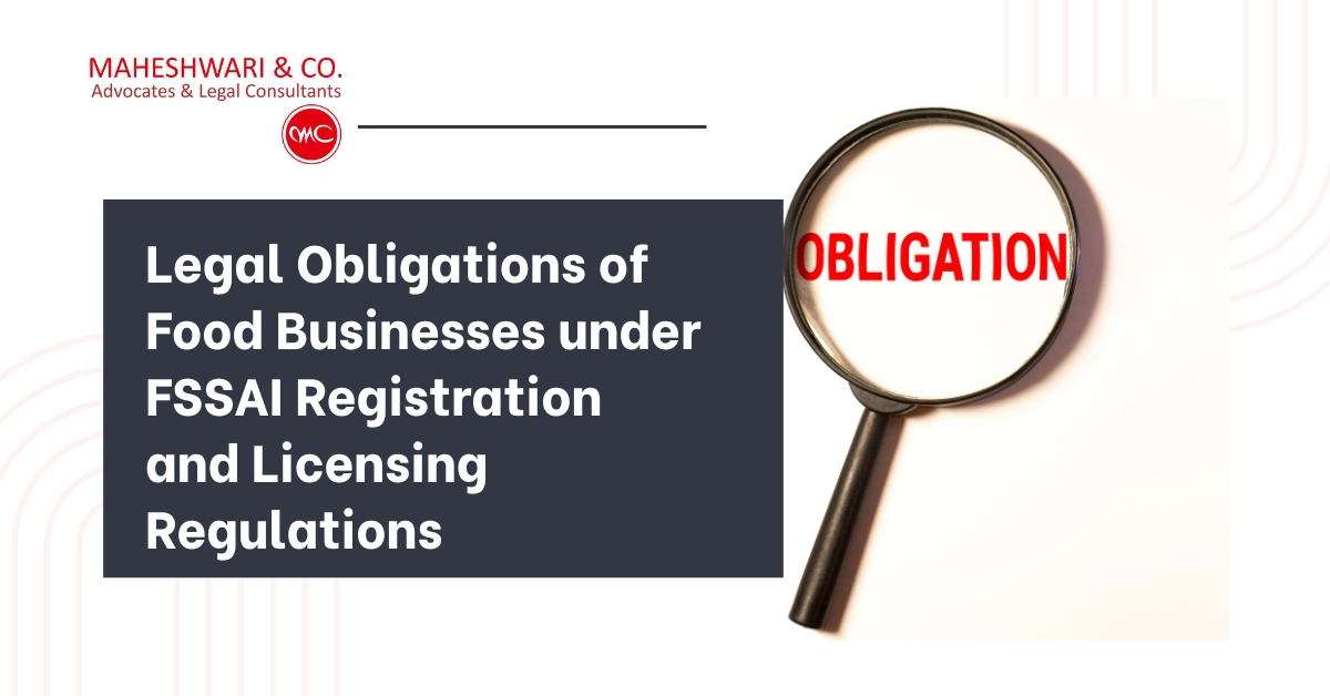 Legal Obligations of Food Businesses under FSSAI Registration and Licensing Regulations