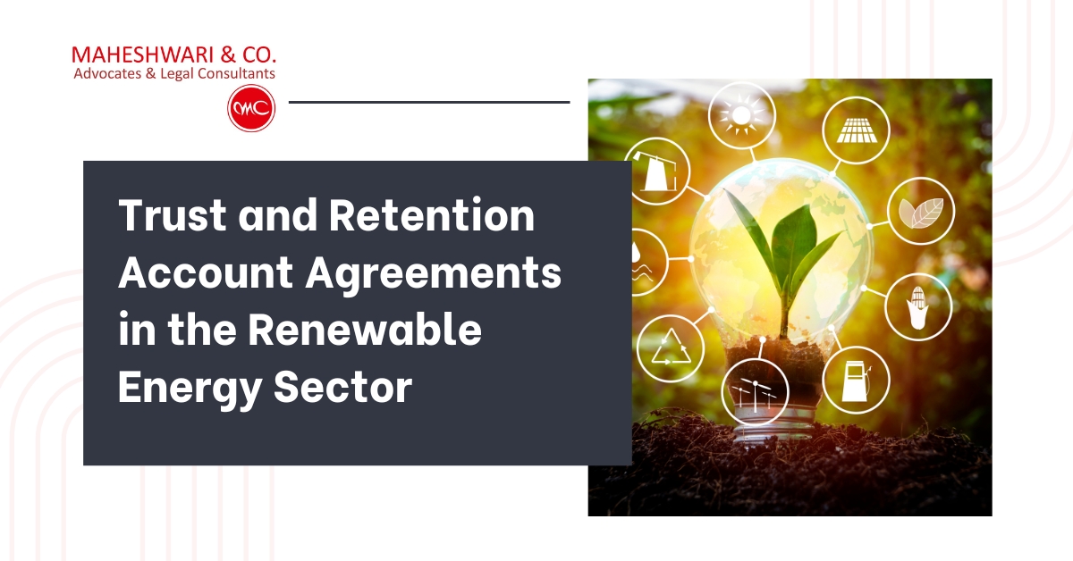 Trust and Retention Account Agreements in the Renewable Energy Sector