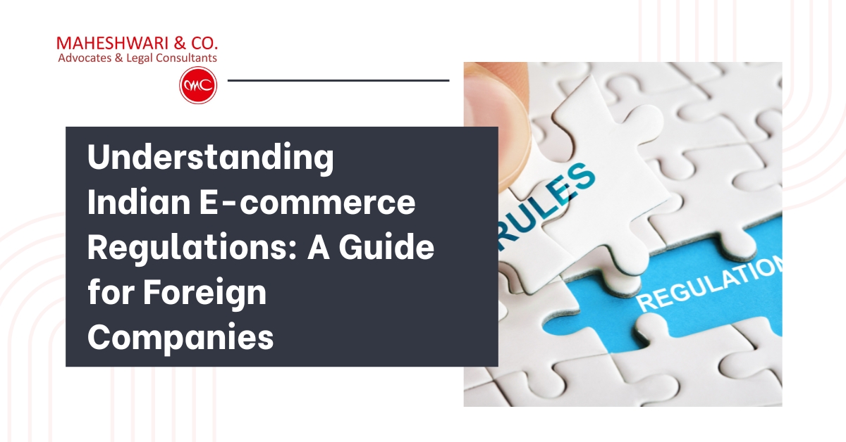 Understanding Indian E-commerce Regulations A Guide for Foreign Companies