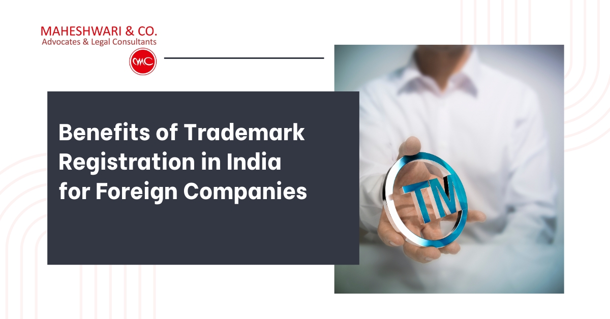 Benefits of Trademark Registration in India for Foreign Companies